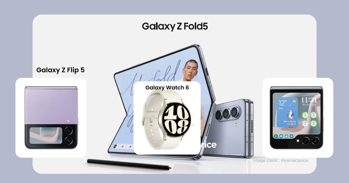 Galaxy Z Fold 5, Galaxy Z Flip 5, Galaxy Tab S9, And Galaxy Watch 6
