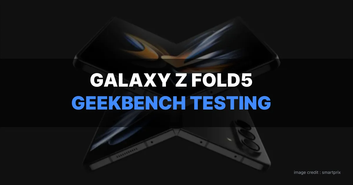 Galaxy Z Fold5 Geekbench Testing
